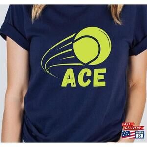 Ace Tennis Shirt Fan Sports Classic Unisex